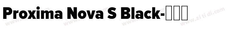 Proxima Nova S Black字体转换
